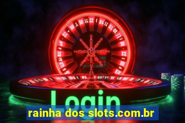 rainha dos slots.com.br